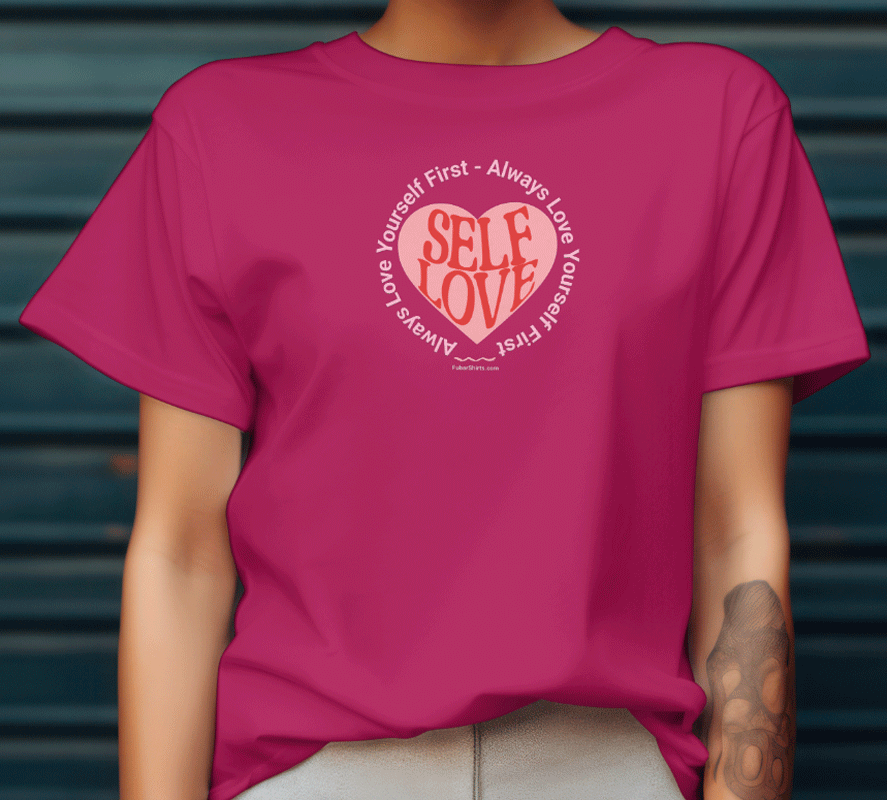 Self Love T-shirt. Unisex. Always Love Yourself First shirt. Free shipping. Pink tee. fubarshirts.com