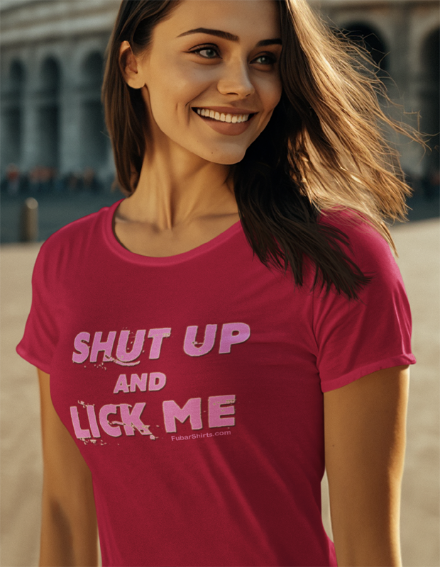 shut up and lick me t-shirt. red tee. fitted. by fubarshirts.com