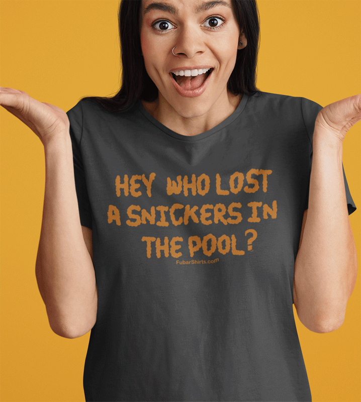 hey who lost a snickers in the pool t-shirt by fubarshirts.com - black shirt.