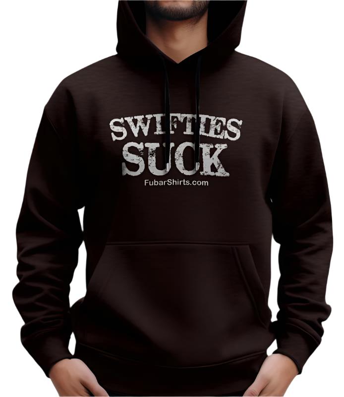 swifties suck hoody. Anti Swifties hoody. Taylor Swift. Unisex. Black Hoody. FubarShirts.com. FREE SHIPPING.