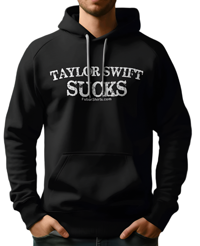 Taylor Swift Sucks Hoodie. Black. Unisex. Free Shipping.  Designed, Printed and Shipped in the USA. 