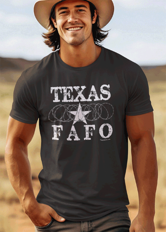 Texas Border control T-shirt. FAFO - Fk around find out. Fubarshirts.com. Black shirt.