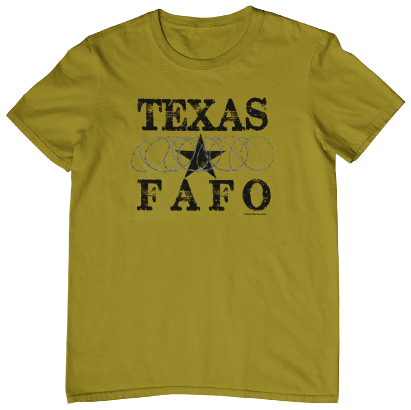Texas Border control T-shirt. FAFO - Fk around find out. Fubarshirts.com.