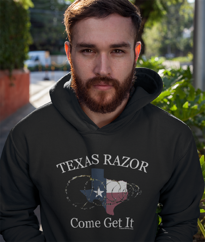 Texas Border Control Hoodie - Razor Wire Come Get It. Black Hoodie. FubarShirts.com