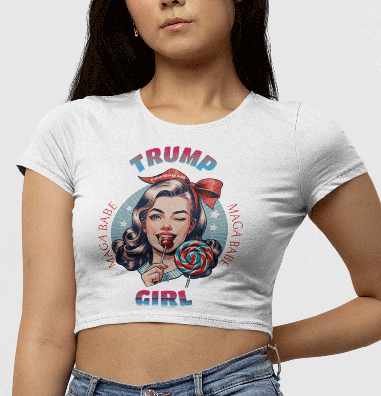 TRUMP GIRL MAGA BABE CROP TOP T-SHIRT. FUBARSHIRTS.COM. FREE SHIPPING.