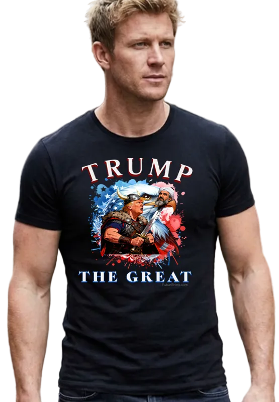 Trump The Great premium t-shirt. Unisex. Gildan Soft Style. Free Shipping. Black shirt. FubarShirts.com