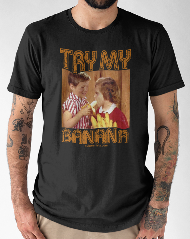 Try My Banana Meme T-shirt. Black. Naughty Shirts.