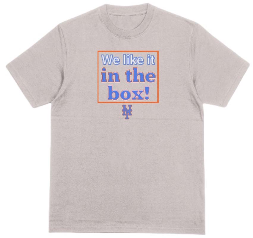 We Like It In The Box Shirt. Mets. Free Shipping. Heather color.