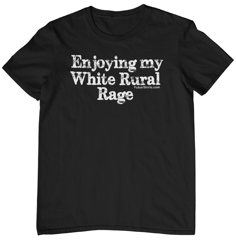 White Rural Rage T-shirt | Conservative Shirts – FubarShirts.com
