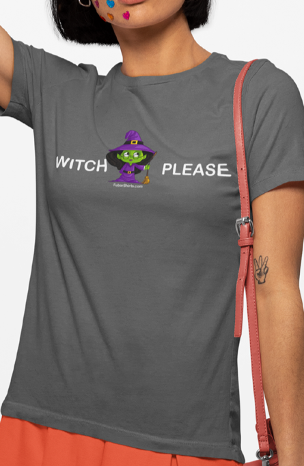 Witch Please Halloween T-shirt. Charcoal color.