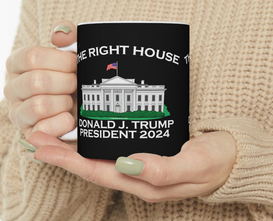 The RIGHT HOUSE Donald Trump Mug | 2024 President Trump Mug