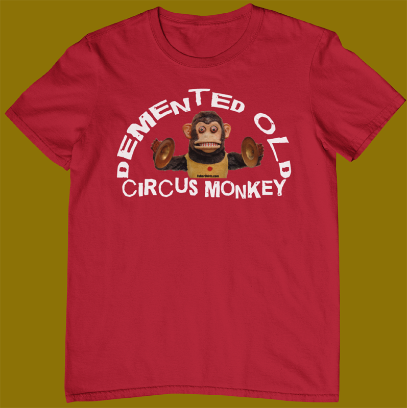 Demented Old Circus Monkey t-shirt. Funny TV Tees. Red color. $16.99