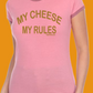 My Cheese My Rules Penny Tees