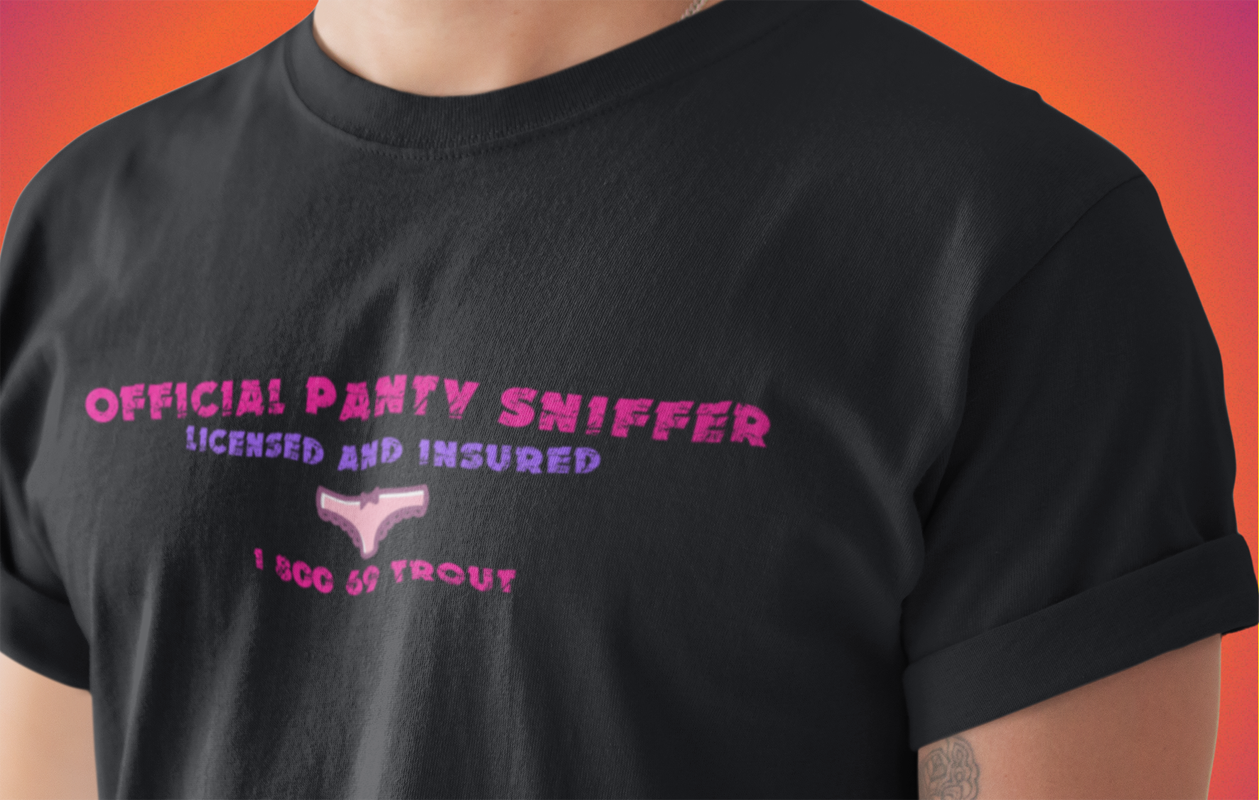panty sniffer t-shirt