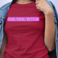 she / her / bitch pronouns t-shirt. red tee. fubarshirts.com