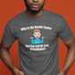 Why Is My Hands Empty And Not Full Of Asscheeks shirt | Funny Meme Emoji t-shirt